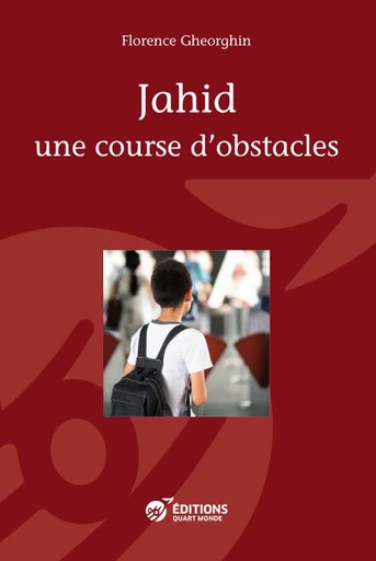 Jahid, une course d'obstacles - Florence Gheorghin - Editions Quart Monde