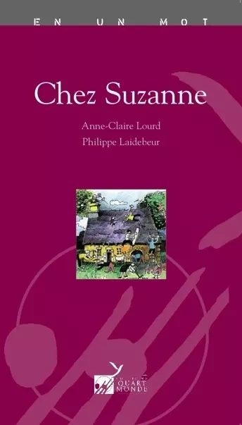 Chez Suzanne - Anne-Claire Lourd, Philippe Laidebeur - Editions Quart Monde