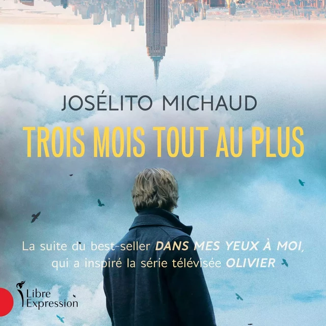 Trois mois tout au plus - Josélito Michaud - Libre Expression