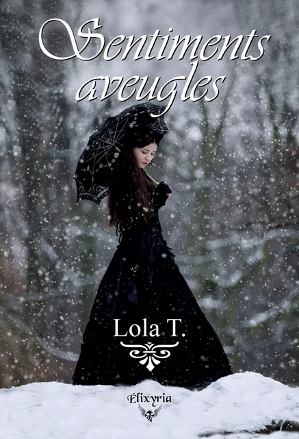 Sentiments aveugles - Lola T. - Editions Elixyria