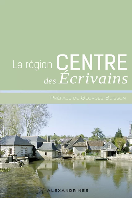 La région Centre des écrivains -  Collectif - Éditions Alexandrines