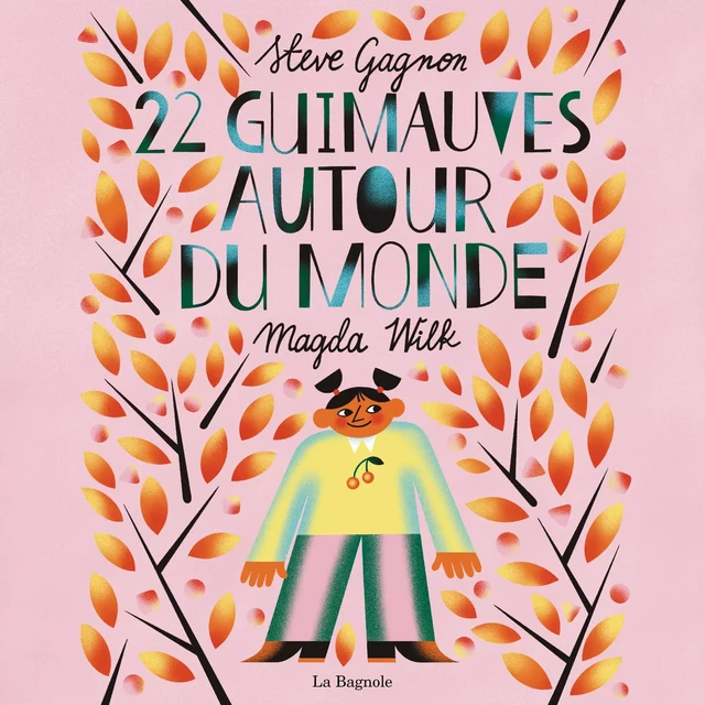 22 guimauves autour du monde - Steve Gagnon - De la Bagnole