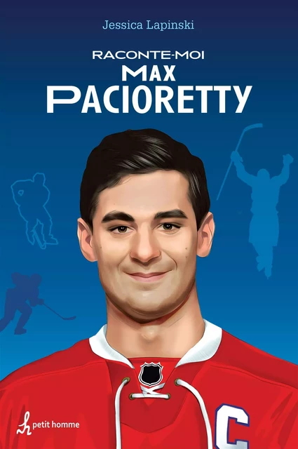 Raconte-moi Max Pacioretty - Jessica Lapinski - Petit homme