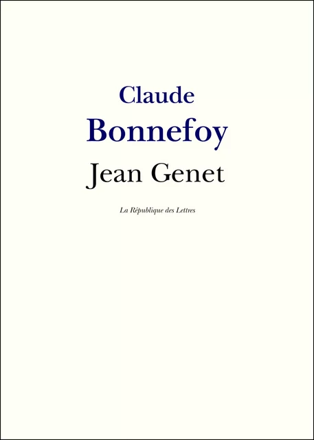 Jean Genet - Claude Bonnefoy - République des Lettres