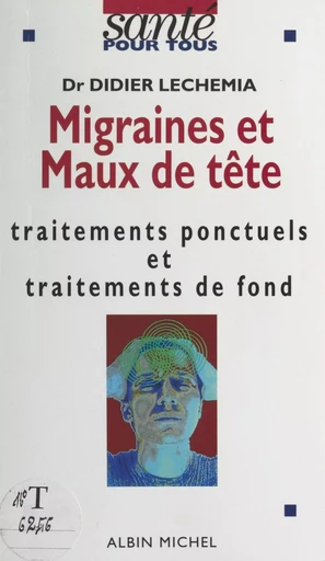 Migraines et maux de tête - Didier Lechemia - FeniXX réédition numérique