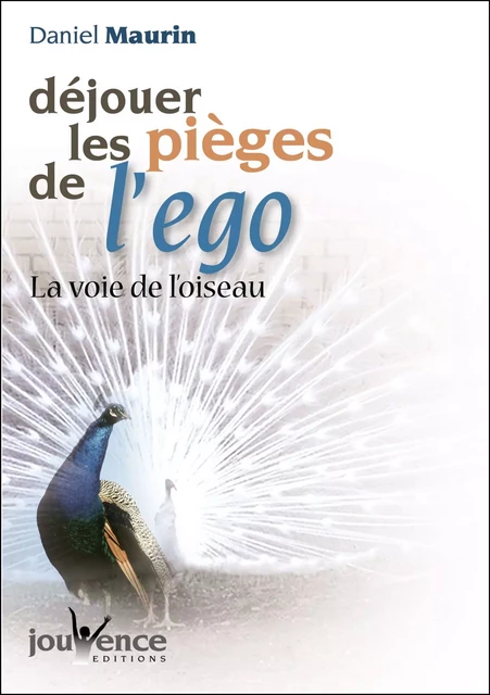 Déjouer les pièges de l'ego - Daniel Maurin - Éditions Jouvence