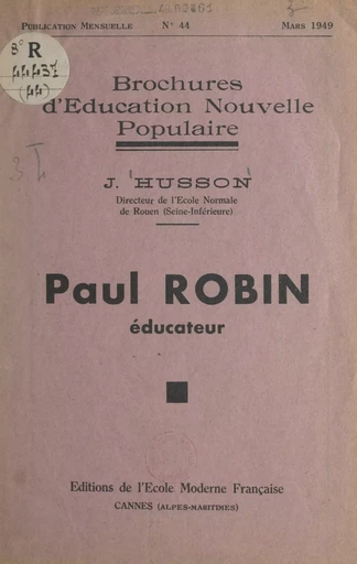 Paul Robin, éducateur - Julien Husson - FeniXX réédition numérique