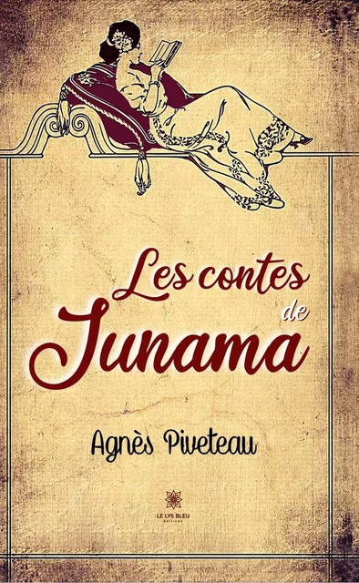 Les contes de Junama - Agnès Piveteau - Le Lys Bleu Éditions