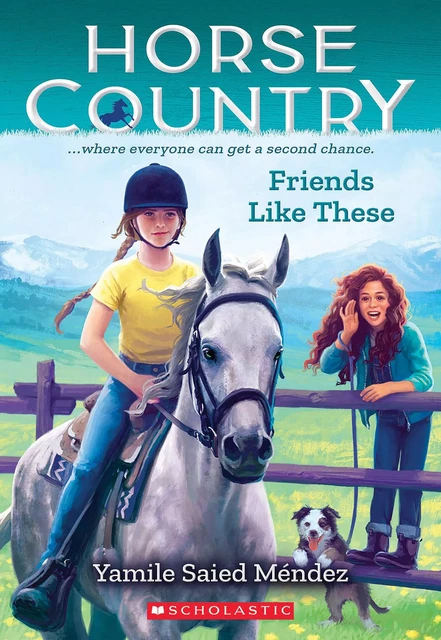 Friends Like These (Horse Country #2) - Yamile Saied Méndez - Scholastic Inc.