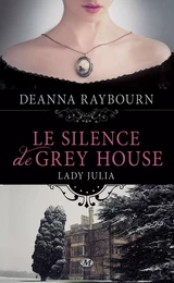 Lady Julia Grey, T1 : Le Silence de Grey House