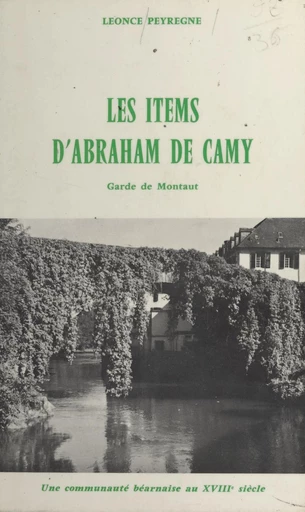 Les items d'Abraham de Camy, garde de Montaut - Léonce Peyrègne - FeniXX réédition numérique