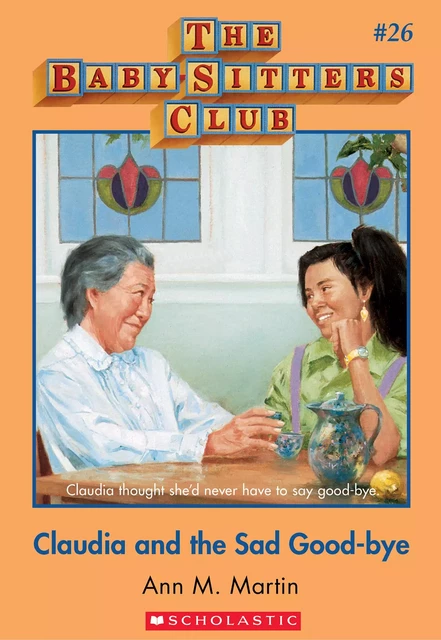 Claudia and the Sad Good-bye: Collector's Edition (The Baby-Sitters Club #26) - Ann M. Martin - Scholastic Inc.