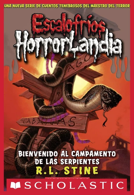 Escalofríos HorrorLandia #9: Bienvenido al campamento de las serpientes (Goosebumps HorrorLand #9: Welcome to Camp Slither) - Barbara Park, R. L. Stine - Scholastic Inc.