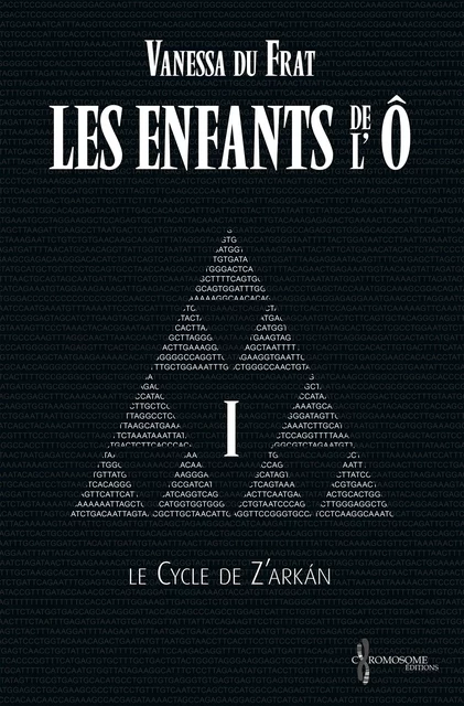 Les Enfants de l'Ô - Tome 1 - Vanessa du Frat - Chromosome Éditions