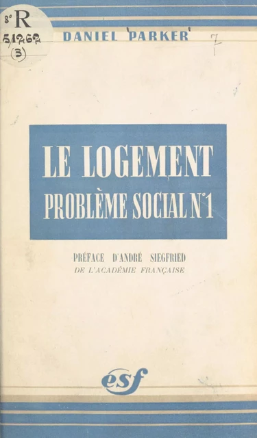 Le logement, problème social n° 1 - Daniel Parker - FeniXX rédition numérique