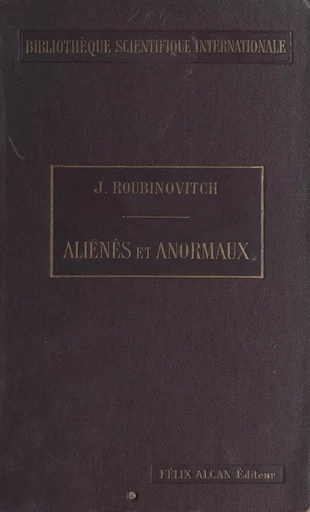 Aliénés et anormaux - Jacques Roubinovitch - FeniXX rédition numérique