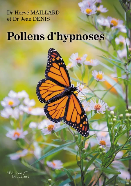 Pollens d'hypnoses - Dr Maillard Et Jean Denis - Éditions Baudelaire