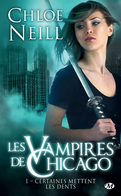 Les Vampires de Chicago, T1 : Certaines mettent les dents - Chloe Neill - Milady