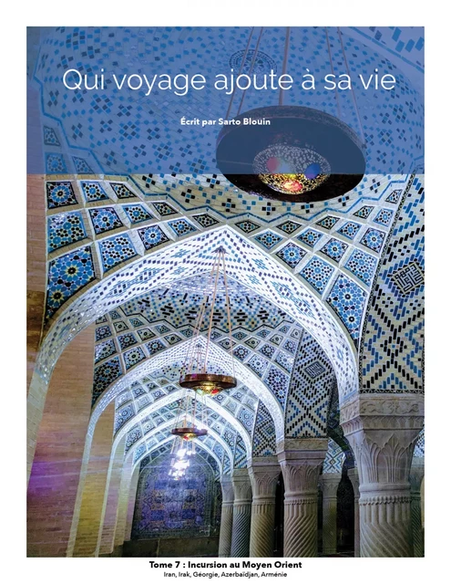 Qui voyage ajoute à sa vie: tome 7 - Incursion au Moyen Orient - Sarto Blouin - Kampus Média