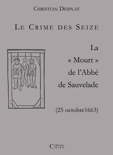 Le crime des Seize - Christian Desplat - Éditions Cairn