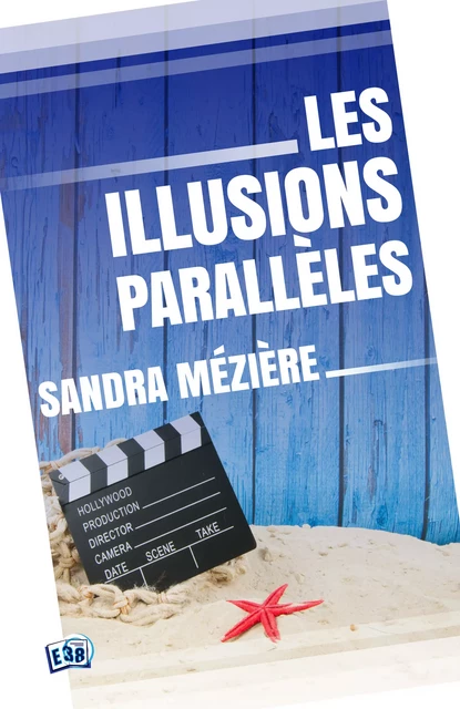 Les illusions parallèles - Sandra Mezière - Les éditions du 38