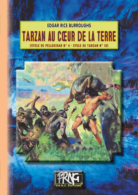 Tarzan au cœur de la Terre (Cycle de Pellucidar n° 4, Cycle de Tarzan n° 13) - Edgar Rice Burroughs - Editions des Régionalismes