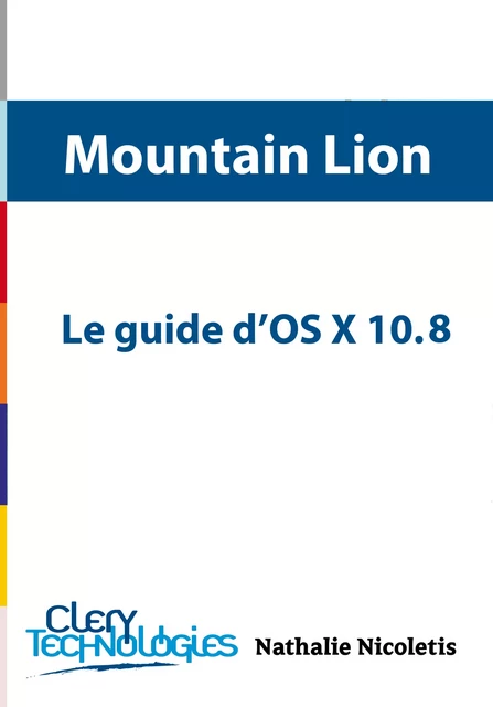 Le guide d'OS X 10.8 Mountain Lion - Nathalie Nicoletis - CleryTechnologies