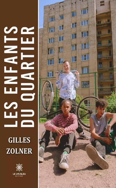 Les enfants du Quartier - Gilles Zolner - Le Lys Bleu Éditions