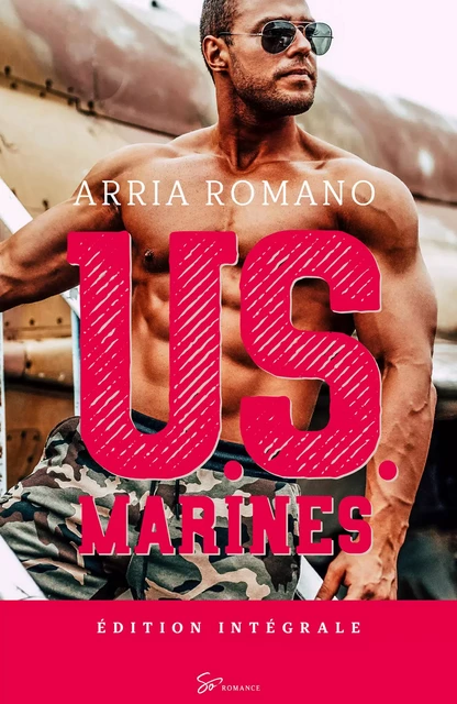 U.S. Marines - Intégrale - Arria Romano - So Romance