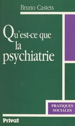 Qu'est-ce que la psychiatrie