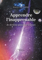 Apprendre l'inapprenable – Je deviens passeuse d'âmes