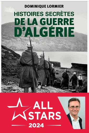 Histoires secrètes de la guerre d'Algérie - Dominique Lormier - Alisio