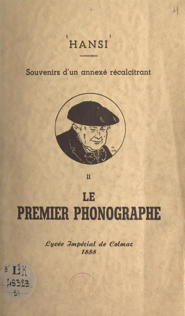 Souvenirs d'un annexé récalcitrant (2). Le premier phonographe -  Hansi - FeniXX réédition numérique