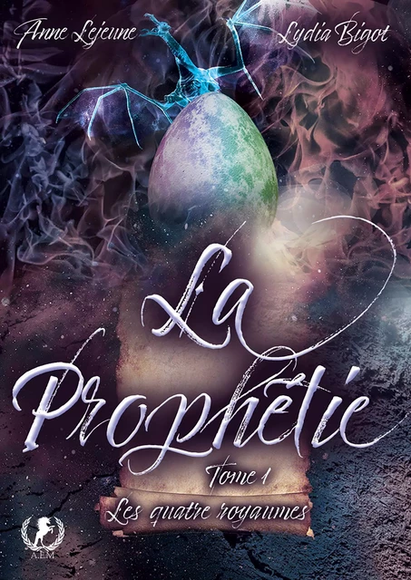 La prophétie - Tome 1 - Anne Lejeune, Lydia Bigot - Art en Mots Éditions