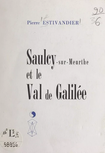 Saulcy-sur-Meurthe et le Val-de-Galilée - Pierre Estivandier - FeniXX réédition numérique