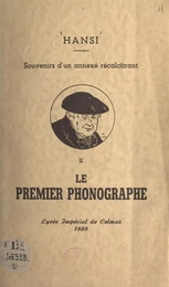 Souvenirs d'un annexé récalcitrant (2). Le premier phonographe