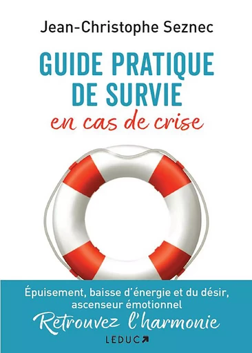 Guide pratique de survie en cas de crise - Jean-Christophe Seznec - Éditions Leduc