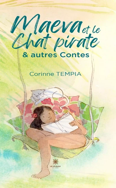 Maeva et le chat Pirate & autres Contes - Corinne Tempia - Le Lys Bleu Éditions