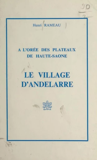 Le village d'Andelarre - Henri Rameau - FeniXX réédition numérique