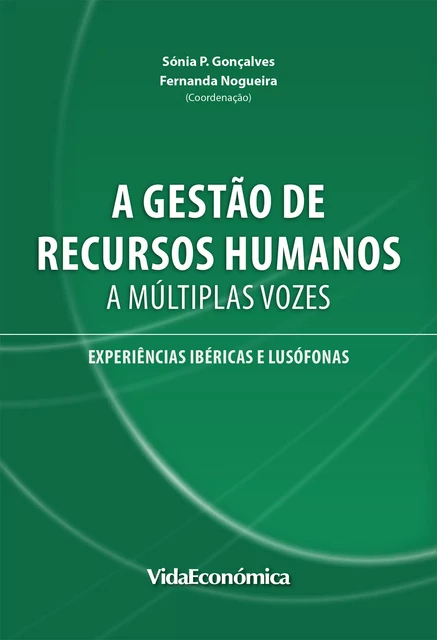 A Gestão de Recursos Humanos a Múltiplas Vozes - Sónia P. Gonçalves E Fernanda Nogueira - Vida Económica Editorial