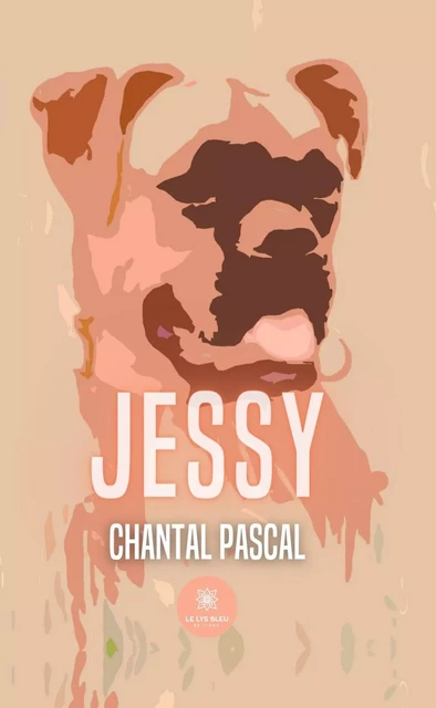 Jessy - Chantal Pascal - Le Lys Bleu Éditions