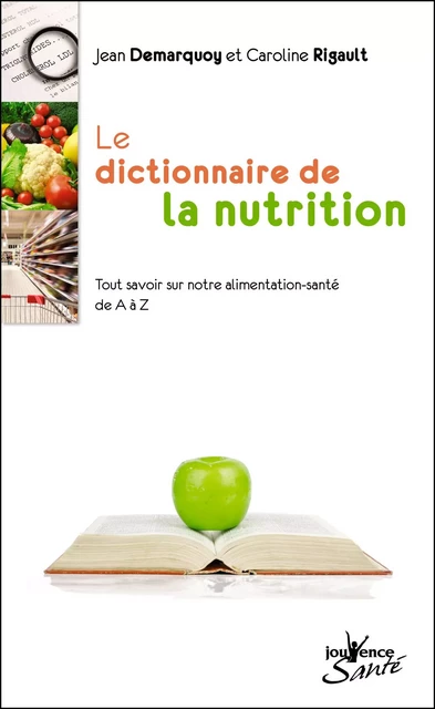 Le Dictionnaire de la nutrition - Jean Demarquoy - Éditions Jouvence