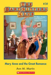 Mary Anne and the Great Romance (The Baby-Sitters Club #30)