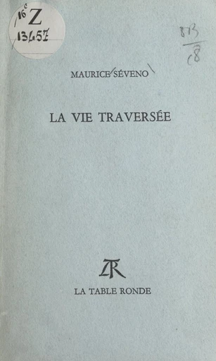 La vie traversée - Maurice Séveno - FeniXX réédition numérique