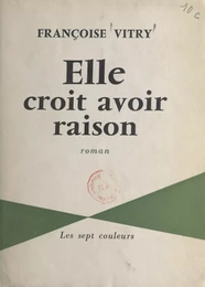 Elle croit avoir raison