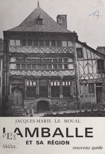 Nouveau guide de Lamballe et de sa région - Jacques-Marie Le Moual - FeniXX réédition numérique