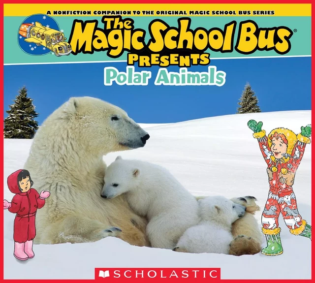 The Magic School Bus Presents: Polar Animals: A Nonfiction Companion to the Original Magic School Bus Series - Cynthia O'Brien - Scholastic Inc.