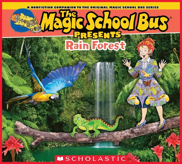 The Magic School Bus Presents: The Rainforest: A Nonfiction Companion to the Original Magic School Bus Series - Tom Jackson - Scholastic Inc.