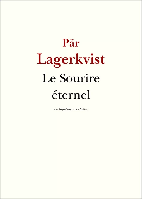 Le sourire éternel - Pär Lagerkvist - République des Lettres