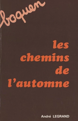 Les chemins de l'automne - André Legrand - FeniXX réédition numérique